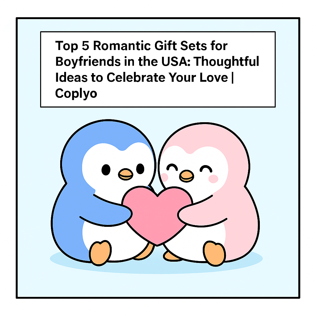 Top 5 Romantic Gift Sets for Boyfriends in the USA: Thoughtful Ideas to Celebrate Your Love | Coplyo