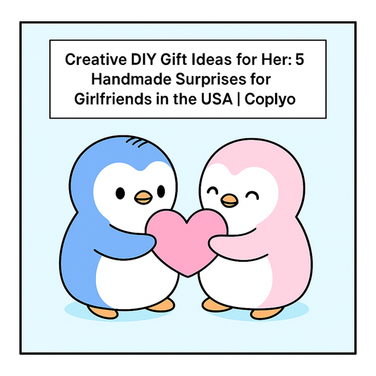 Creative DIY Gift Ideas for Her: Top 5 Handmade Surprises for Girlfriends in the USA | Coplyo