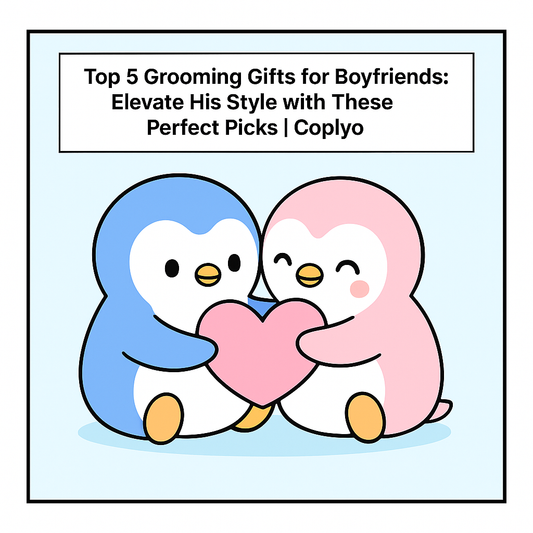 Top 5 Grooming Gifts for Boyfriends: Elevate His Style with These Perfect Picks | Coplyo