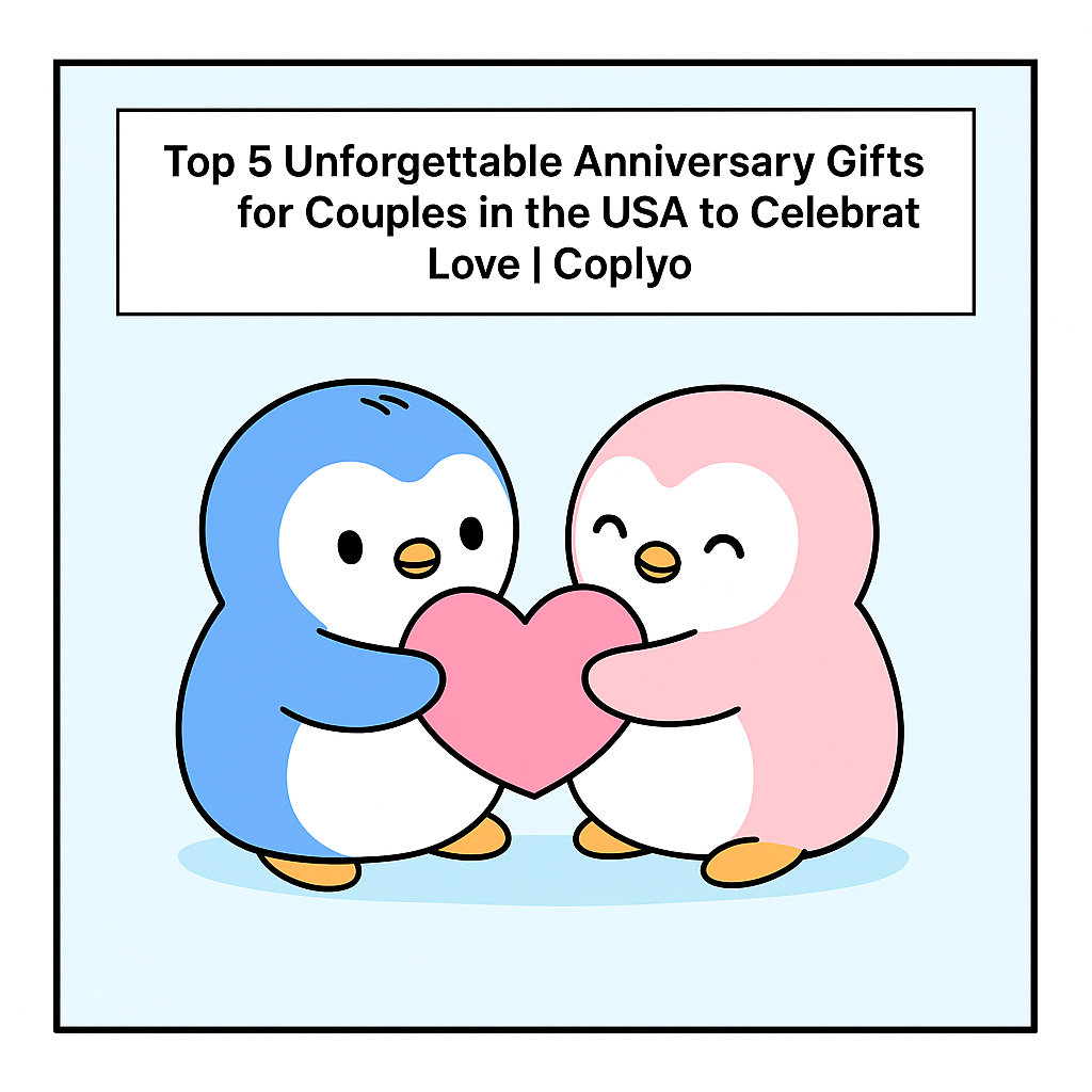 Top 5 Unforgettable Anniversary Gifts for Couples in the USA to Celebrate Love | Coplyo