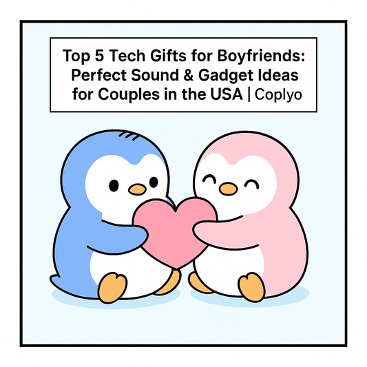 Top 5 Tech Gifts for Boyfriends: Perfect Sound & Gadget Ideas for Couples in the USA | Coplyo