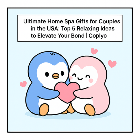 Ultimate Home Spa Gifts for Couples in the USA: Top 5 Relaxing Ideas to Elevate Your Bond | Coplyo