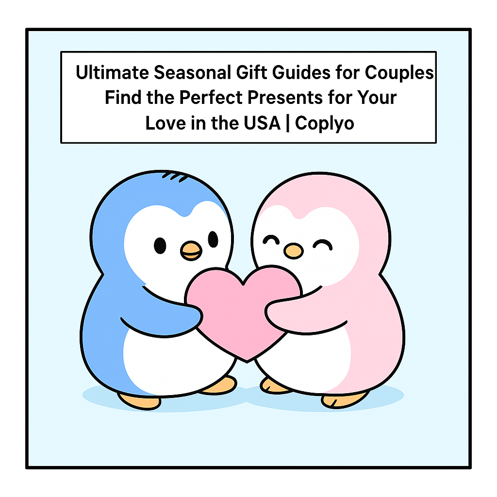 Ultimate Seasonal Gift Guides for Couples: Find the Perfect Presents for Your Love in the USA | Coplyo