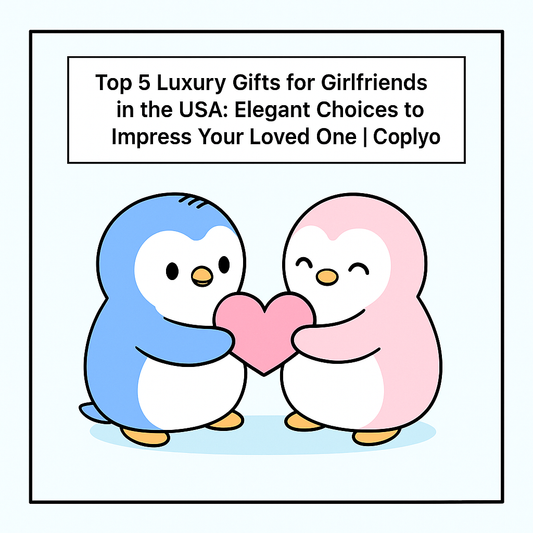 Top 5 Luxury Gifts for Girlfriends in the USA: Elegant Choices to Impress Your Loved One | Coplyo