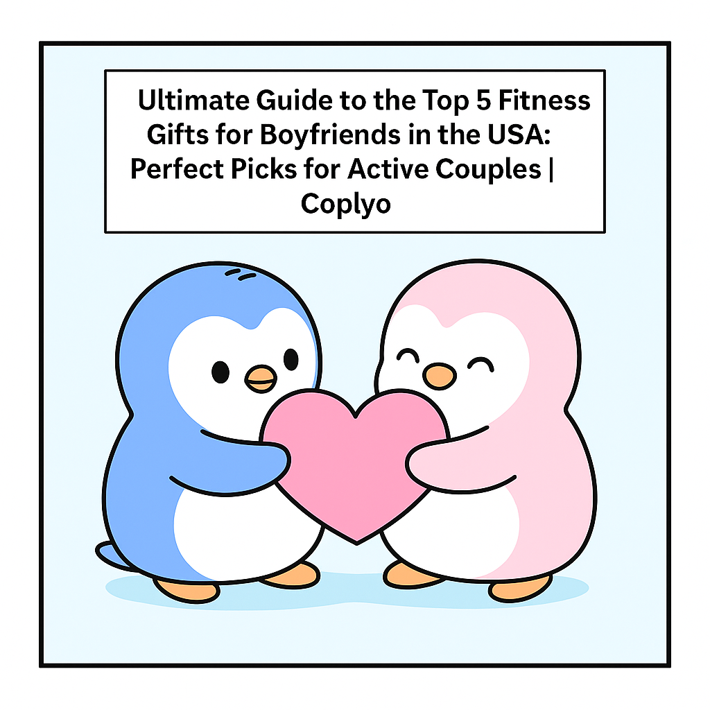 Ultimate Guide to the Top 5 Fitness Gifts for Boyfriends in the USA: Perfect Picks for Active Couples | Coplyo