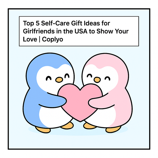 Top 5 Self-Care Gift Ideas for Girlfriends in the USA to Show Your Love | Coplyo
