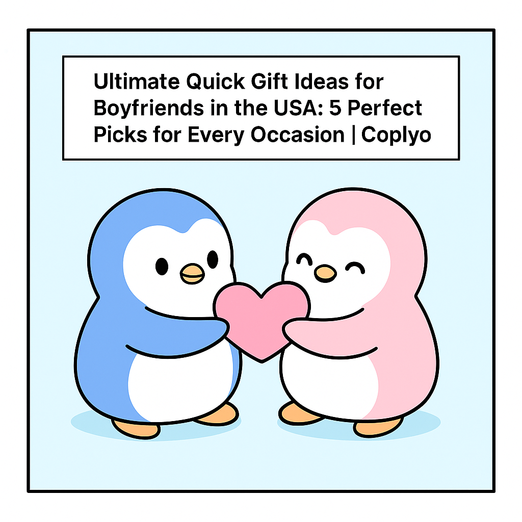 Ultimate Quick Gift Ideas for Boyfriends in the USA: 5 Perfect Picks for Every Occasion | Coplyo
