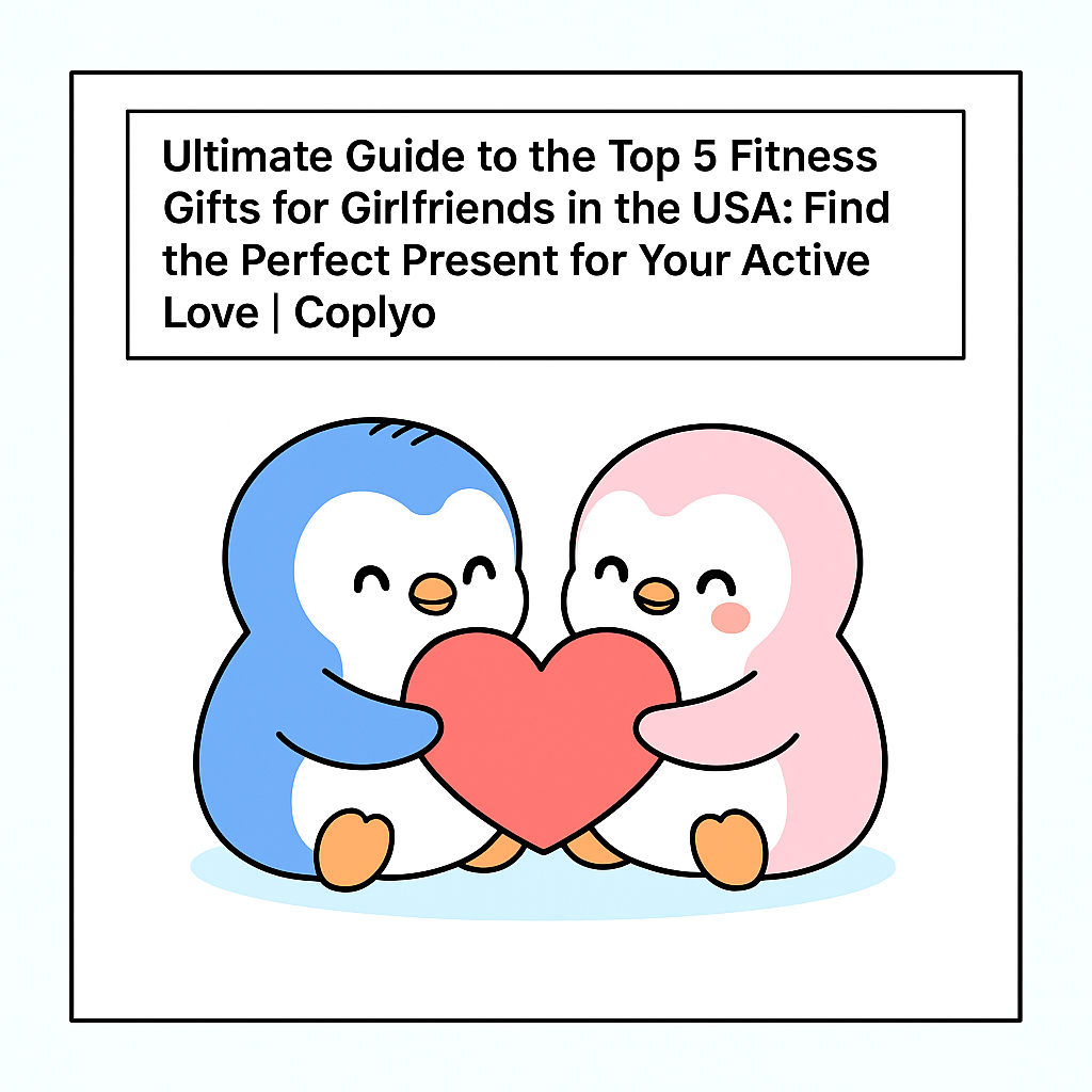 Ultimate Guide to the Top 5 Fitness Gifts for Girlfriends in the USA: Find the Perfect Present for Your Active Love | Coplyo