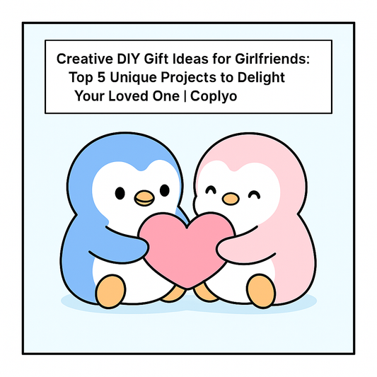 Creative DIY Gift Ideas for Girlfriends: Top 5 Unique Projects to Delight Your Loved One | Coplyo