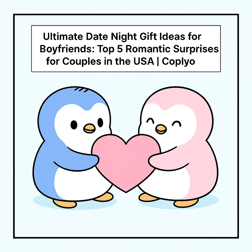 Ultimate Date Night Gift Ideas for Boyfriends: Top 5 Romantic Surprises for Couples in the USA | Coplyo