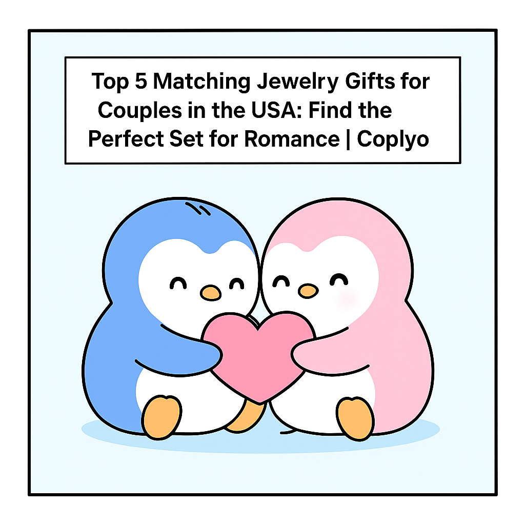 Top 5 Matching Jewelry Gifts for Couples in the USA: Find the Perfect Set for Romance | Coplyo