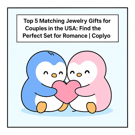 Top 5 Matching Jewelry Gifts for Couples in the USA: Find the Perfect Set for Romance | Coplyo