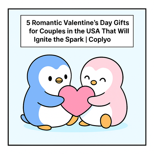 5 Romantic Valentine's Day Gifts for Couples in the USA That Will Ignite the Spark | Coplyo