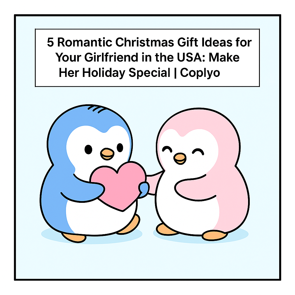 5 Romantic Christmas Gift Ideas for Your Girlfriend in the USA: Make Her Holiday Special | Coplyo