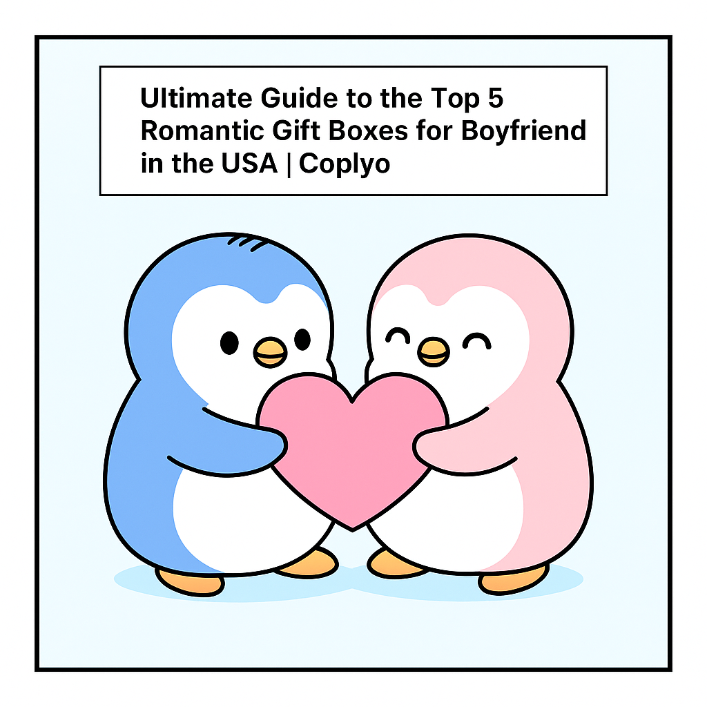 Ultimate Guide to the Top 5 Romantic Gift Boxes for Boyfriends in the USA | Coplyo