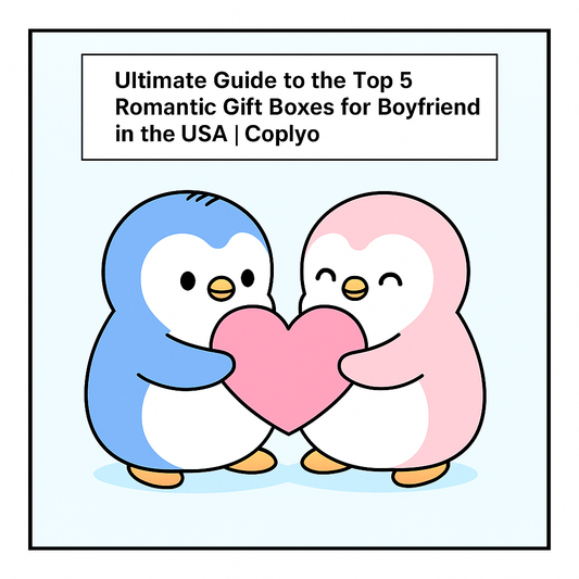 Ultimate Guide to the Top 5 Romantic Gift Boxes for Boyfriends in the USA | Coplyo