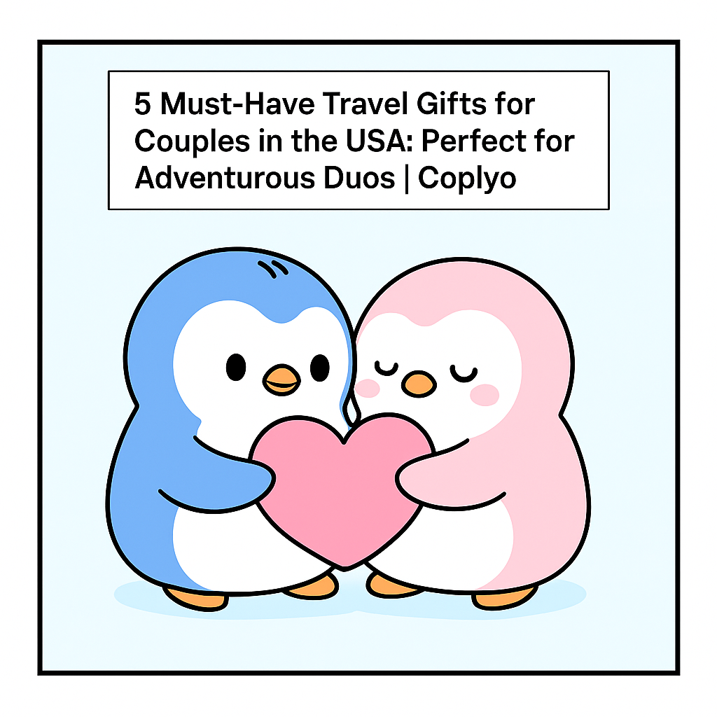 5 Must-Have Travel Gifts for Couples in the USA: Perfect for Adventurous Duos | Coplyo