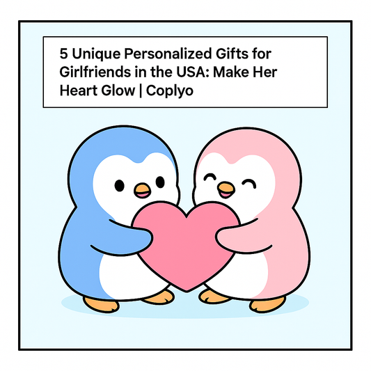 5 Unique Personalized Gifts for Girlfriends in the USA: Make Her Heart Glow | Coplyo