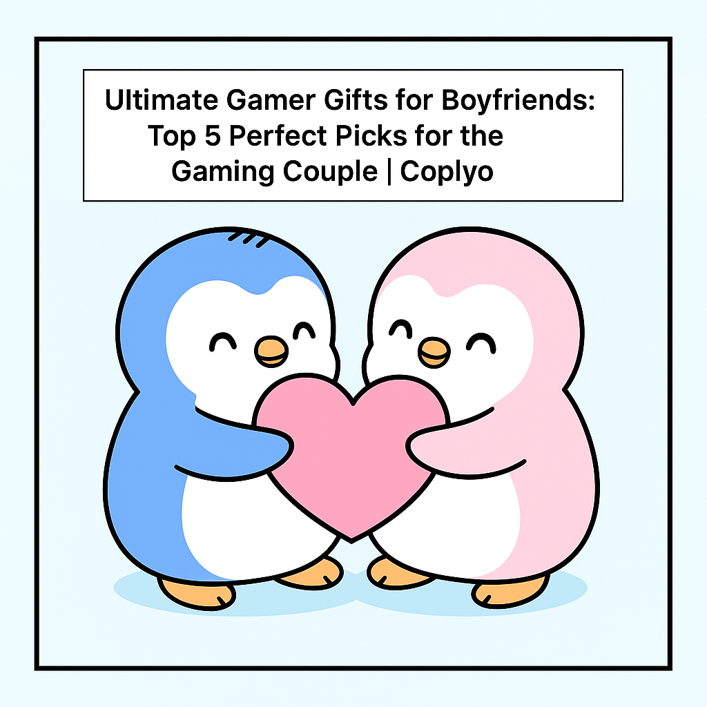 Ultimate Gamer Gifts for Boyfriends: Top 5 Perfect Picks for the Gaming Couple | Coplyo