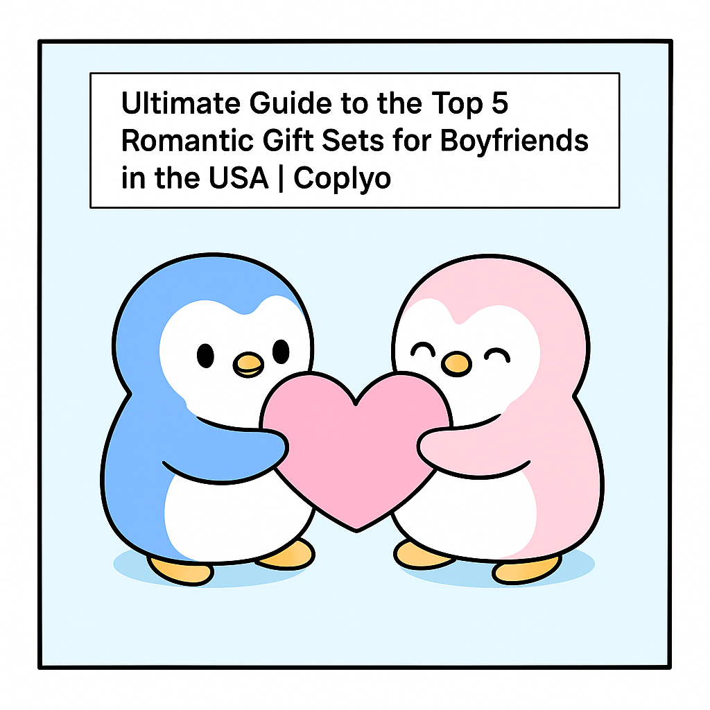Ultimate Guide to the Top 5 Romantic Gift Sets for Boyfriends in the USA | Coplyo