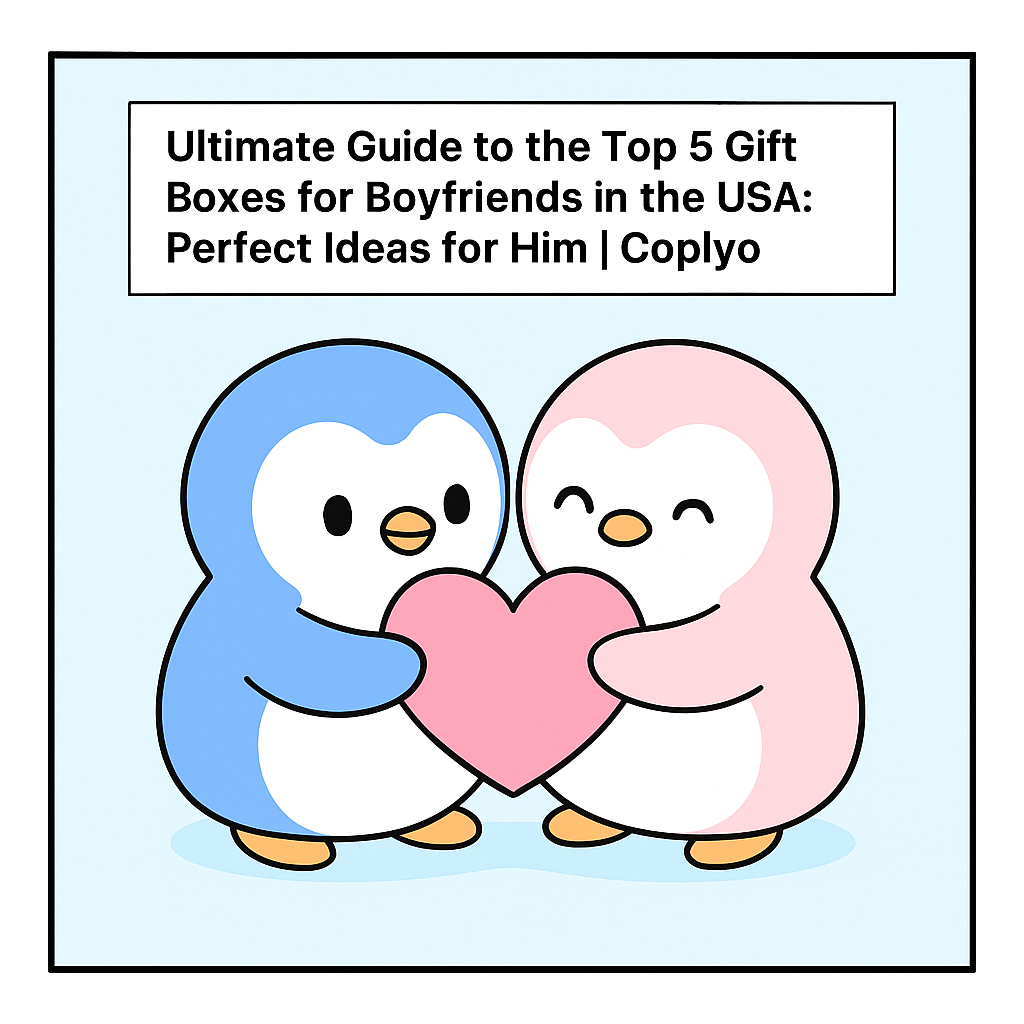 Ultimate Guide to the Top 5 Gift Boxes for Boyfriends in the USA: Perfect Ideas for Him | Coplyo