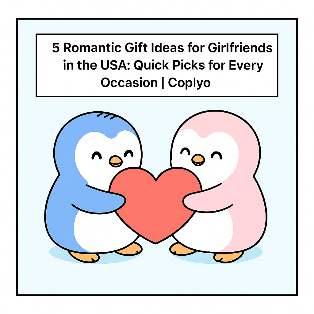 5 Romantic Gift Ideas for Girlfriends in the USA: Quick Picks for Every Occasion | Coplyo