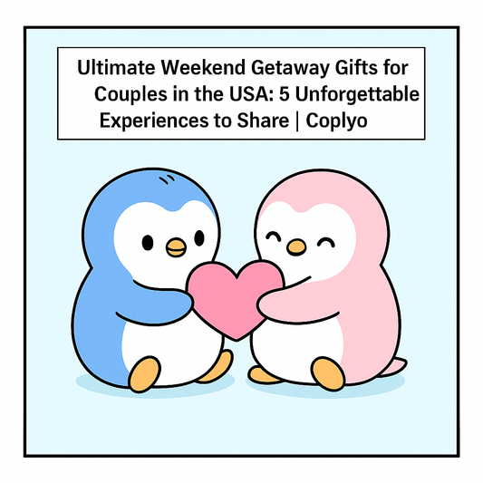 Ultimate Weekend Getaway Gifts for Couples in the USA: 5 Unforgettable Experiences to Share | Coplyo