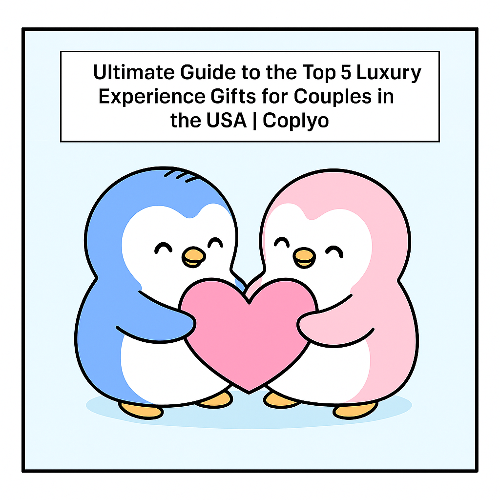 Ultimate Guide to the Top 5 Luxury Experience Gifts for Couples in the USA | Coplyo