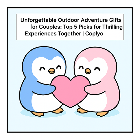 Unforgettable Outdoor Adventure Gifts for Couples: Top 5 Picks for Thrilling Experiences Together | Coplyo