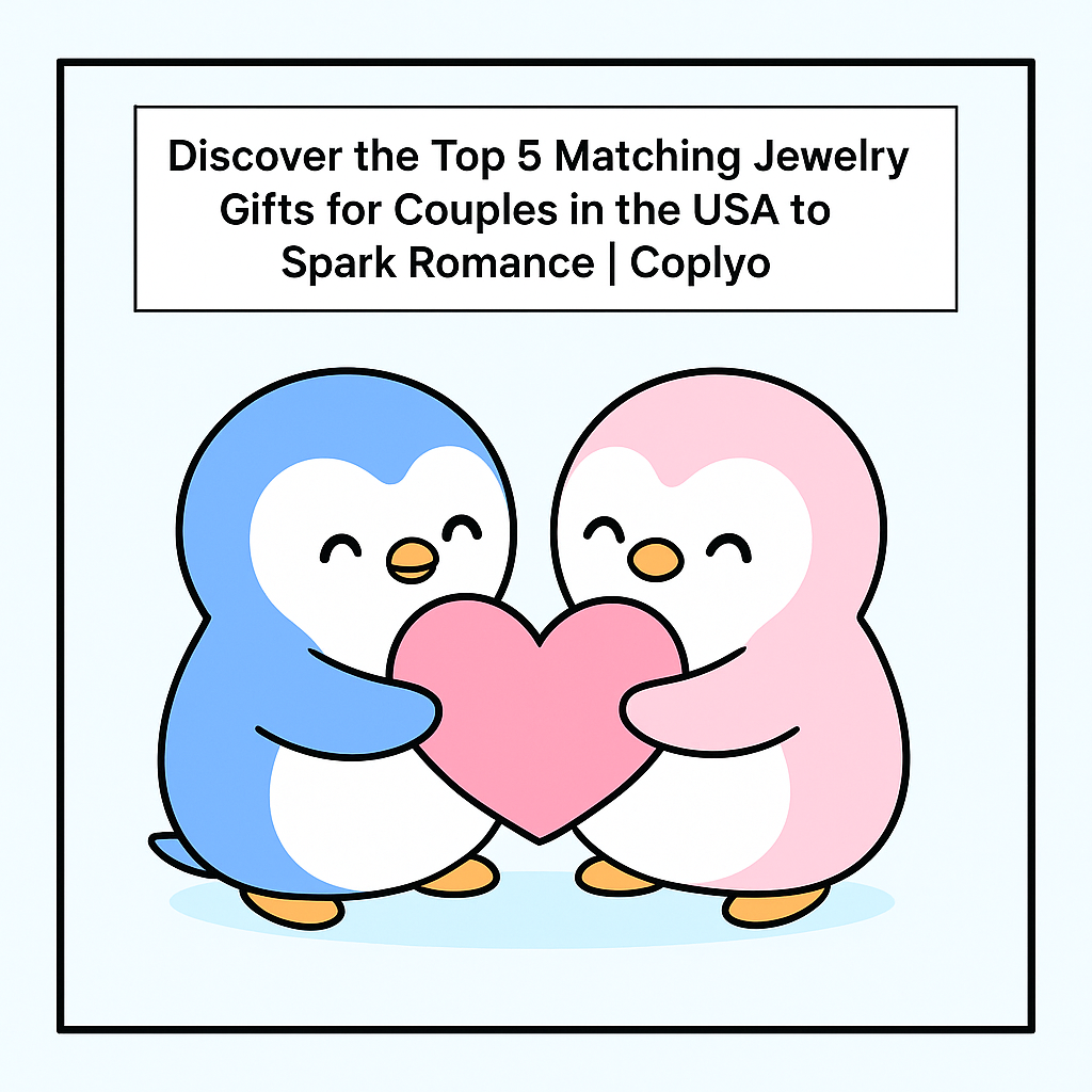 Discover the Top 5 Matching Jewelry Gifts for Couples in the USA to Spark Romance | Coplyo