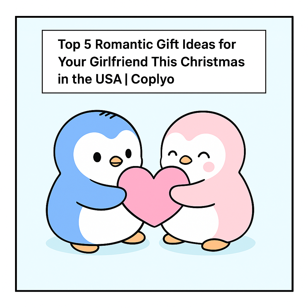 Top 5 Romantic Gift Ideas for Your Girlfriend This Christmas in the USA | Coplyo