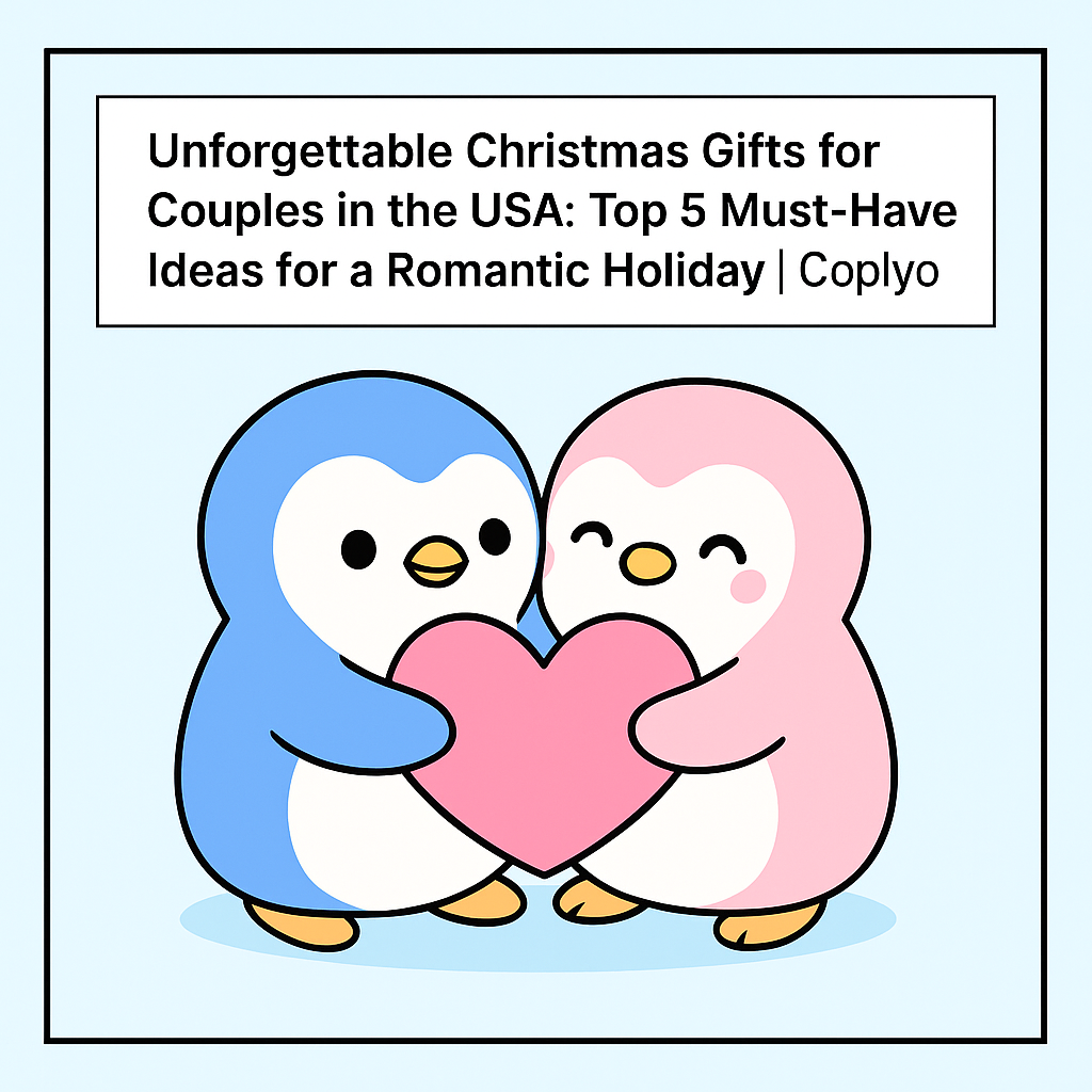 Unforgettable Christmas Gifts for Couples in the USA: Top 5 Must-Have Ideas for a Romantic Holiday | Coplyo
