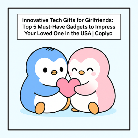 Innovative Tech Gifts for Girlfriends: Top 5 Must-Have Gadgets to Impress Your Loved One in the USA | Coplyo