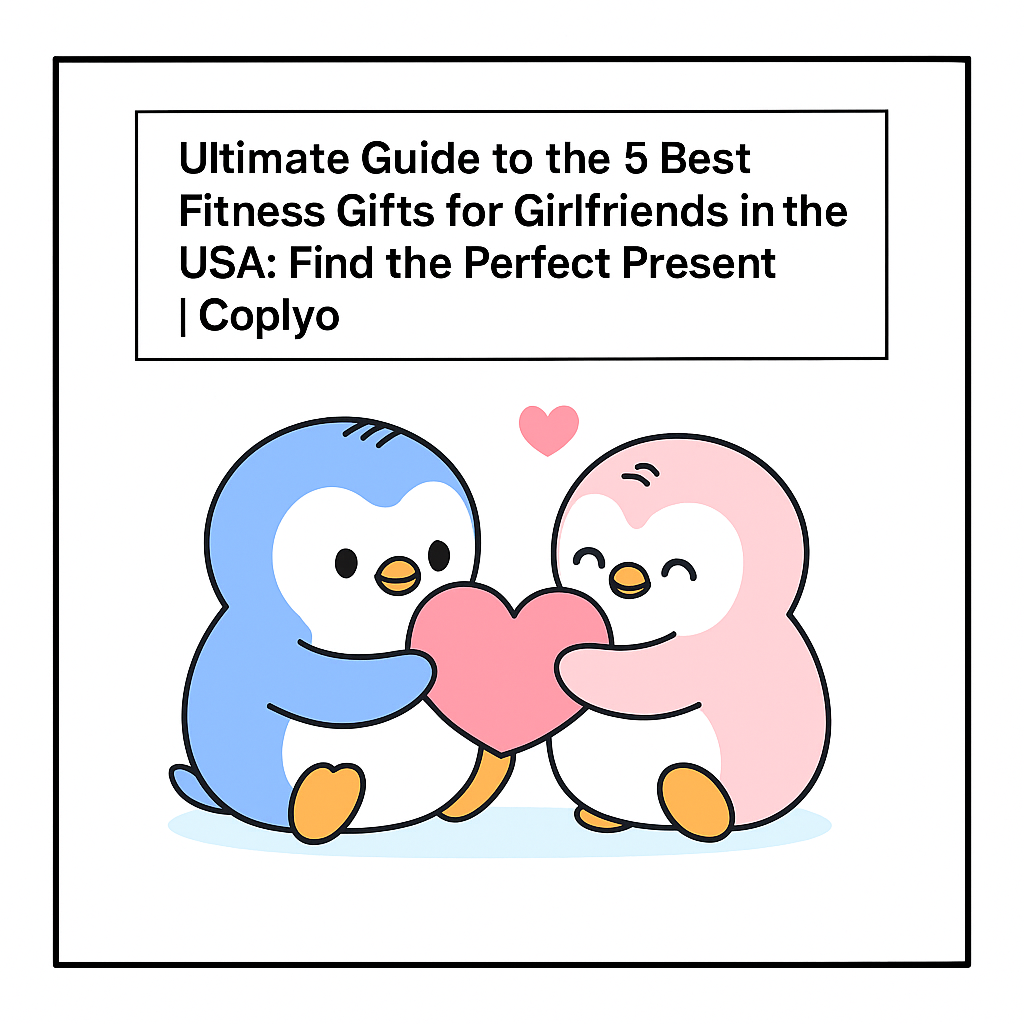 Ultimate Guide to the 5 Best Fitness Gifts for Girlfriends in the USA: Find the Perfect Present | Coplyo