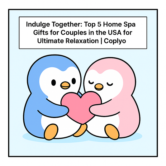 Indulge Together: Top 5 Home Spa Gifts for Couples in the USA for Ultimate Relaxation | Coplyo