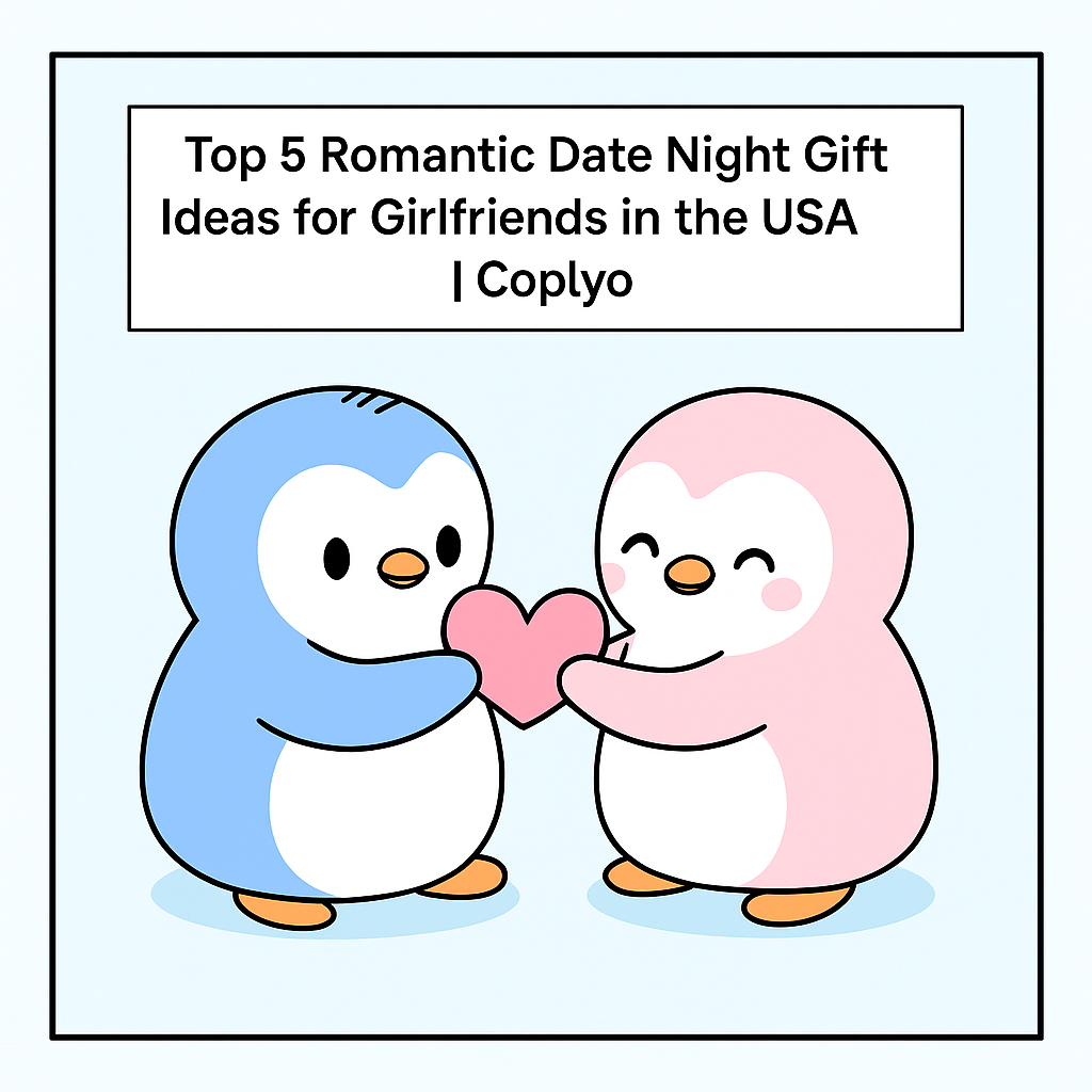 Top 5 Romantic Date Night Gift Ideas for Girlfriends in the USA | Coplyo