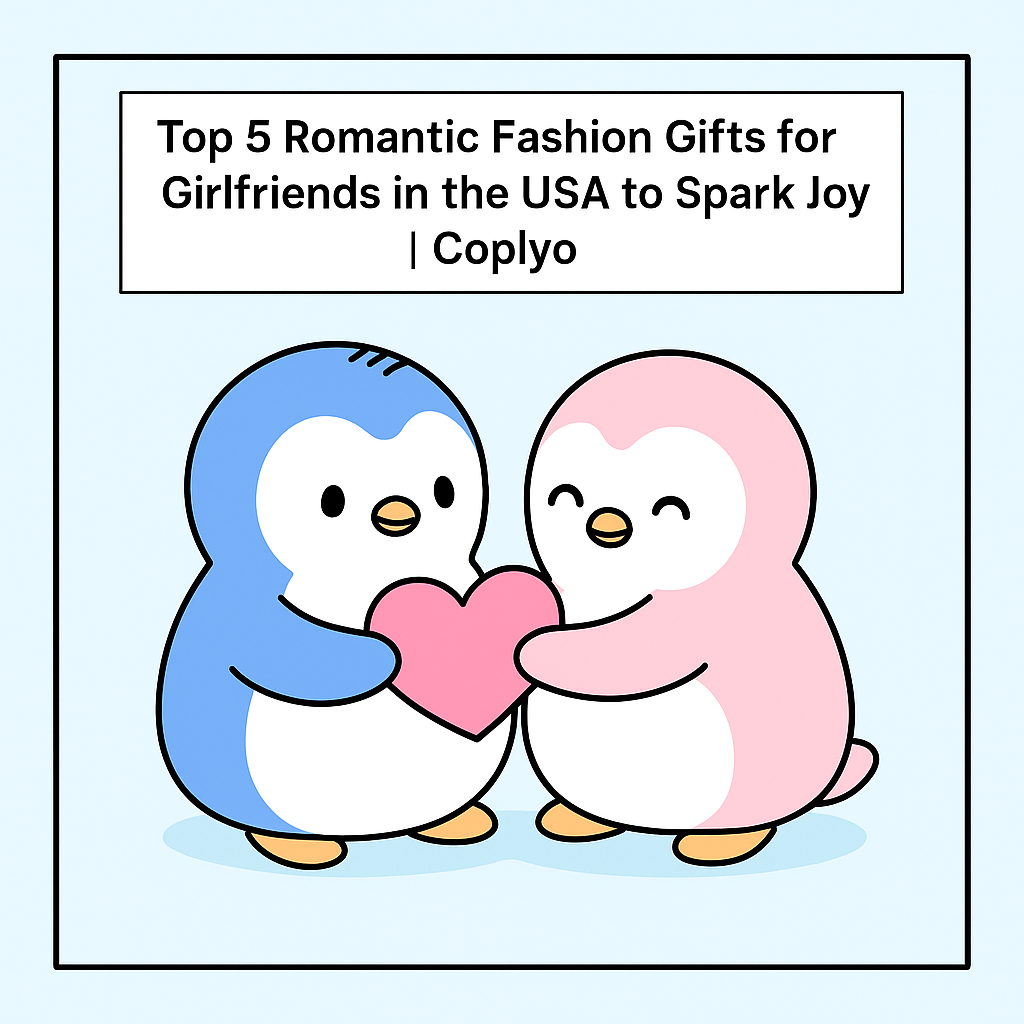 Top 5 Romantic Fashion Gifts for Girlfriends in the USA to Spark Joy | Coplyo