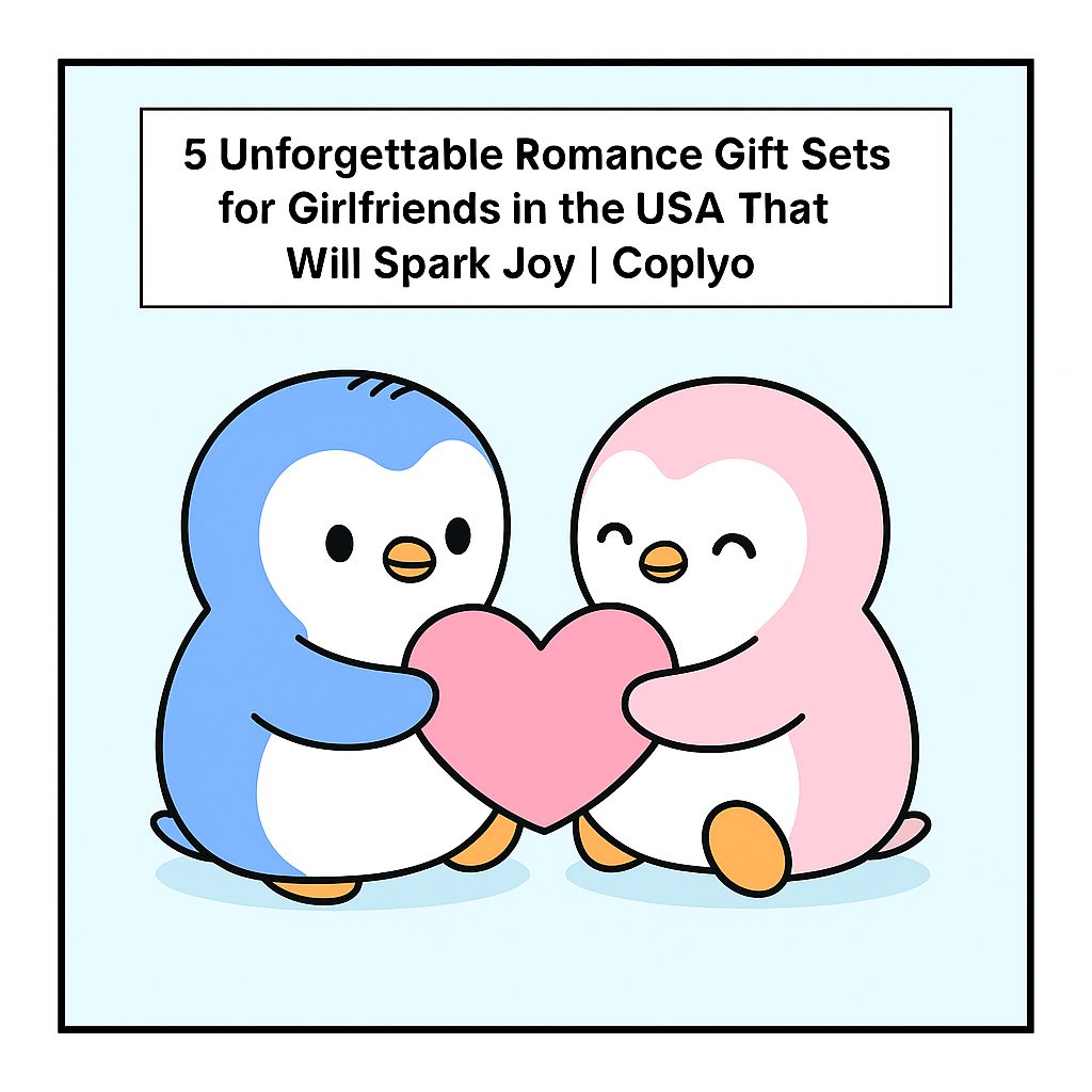 5 Unforgettable Romance Gift Sets for Girlfriends in the USA That Will Spark Joy | Coplyo