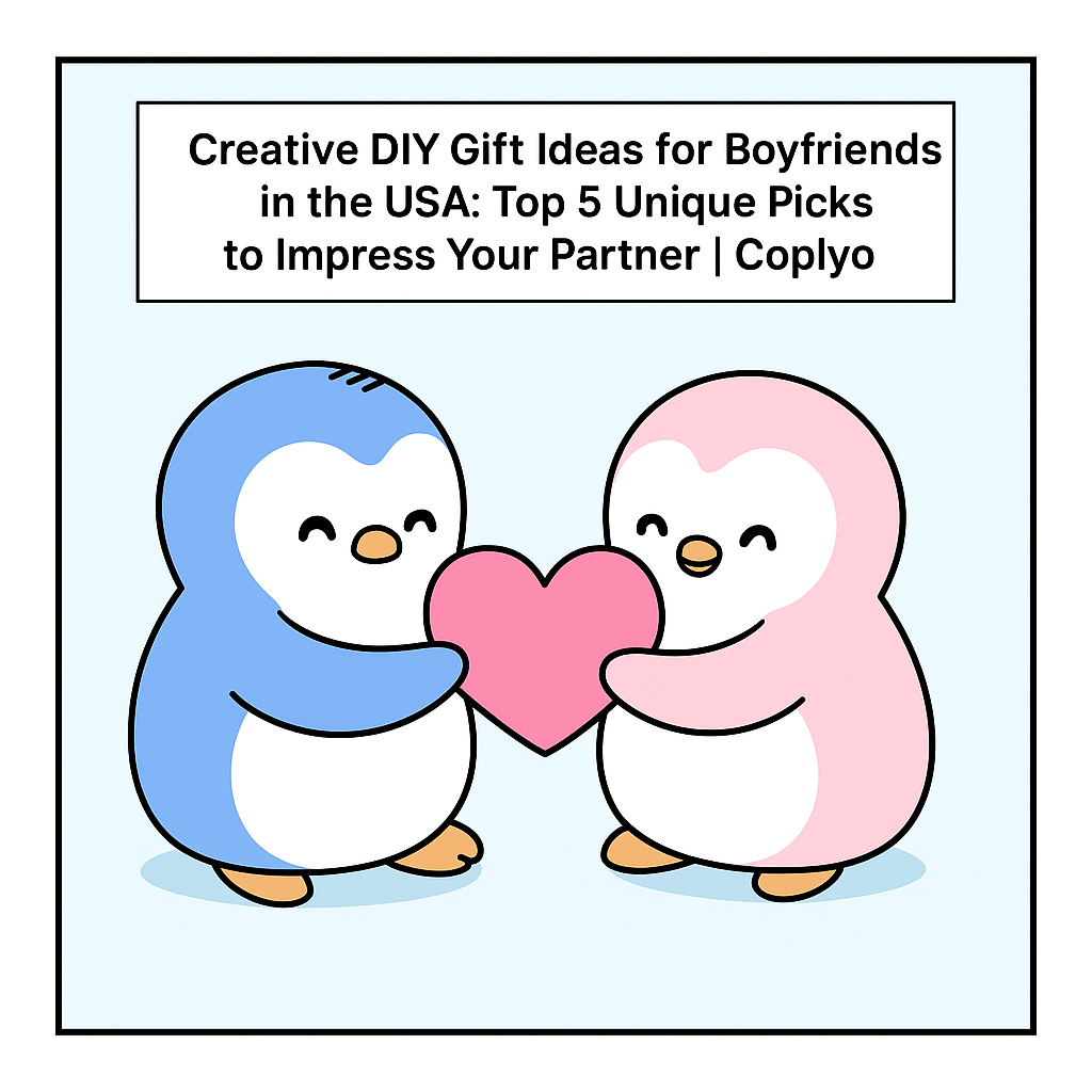 Creative DIY Gift Ideas for Boyfriends in the USA: Top 5 Unique Picks to Impress Your Partner | Coplyo