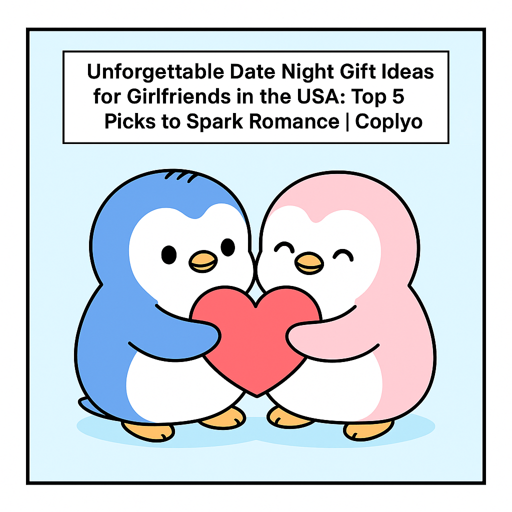 Unforgettable Date Night Gift Ideas for Girlfriends in the USA: Top 5 Picks to Spark Romance | Coplyo