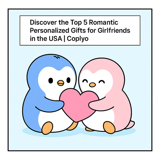 Discover the Top 5 Romantic Personalized Gifts for Girlfriends in the USA | Coplyo