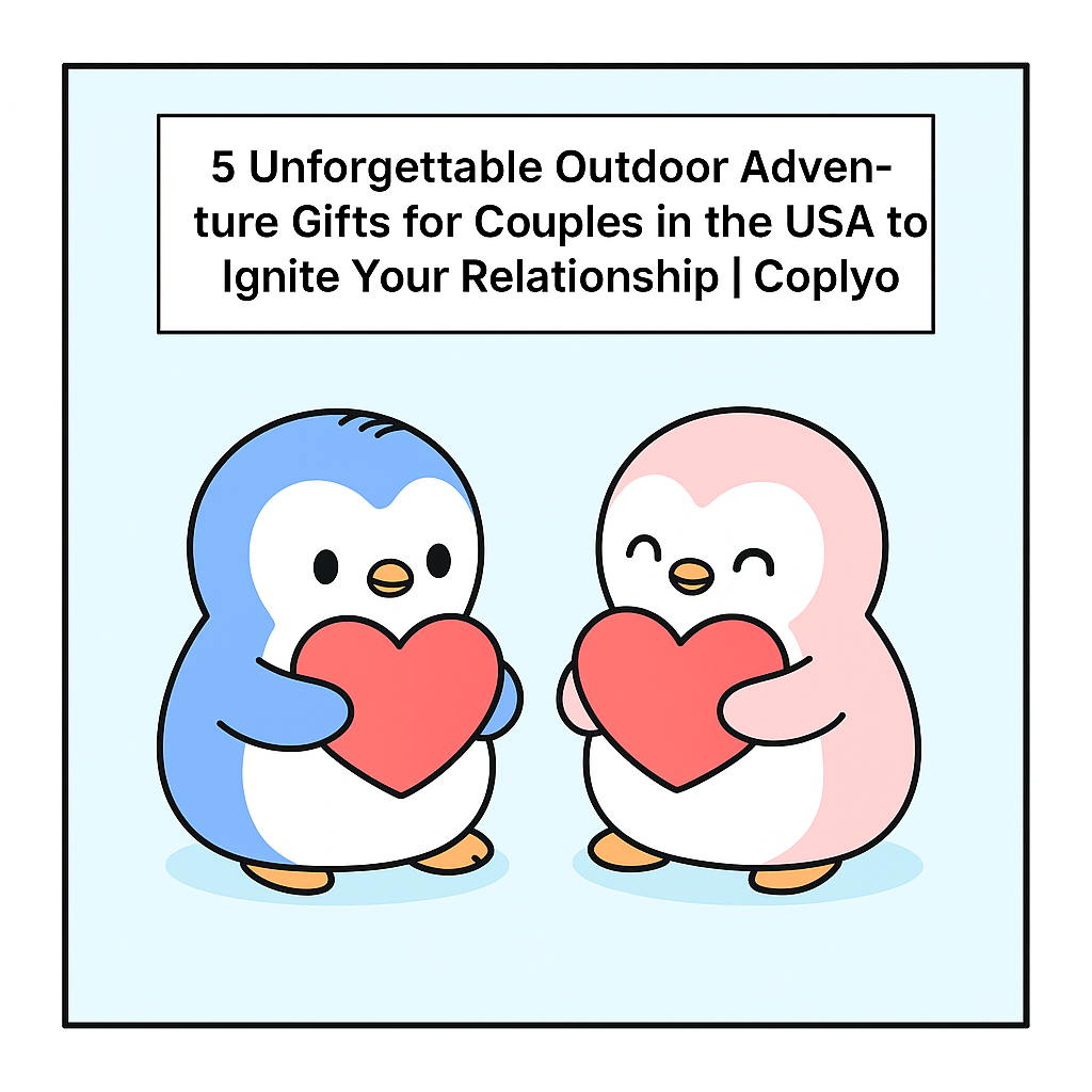 5 Unforgettable Outdoor Adventure Gifts for Couples in the USA to Ignite Your Relationship | Coplyo