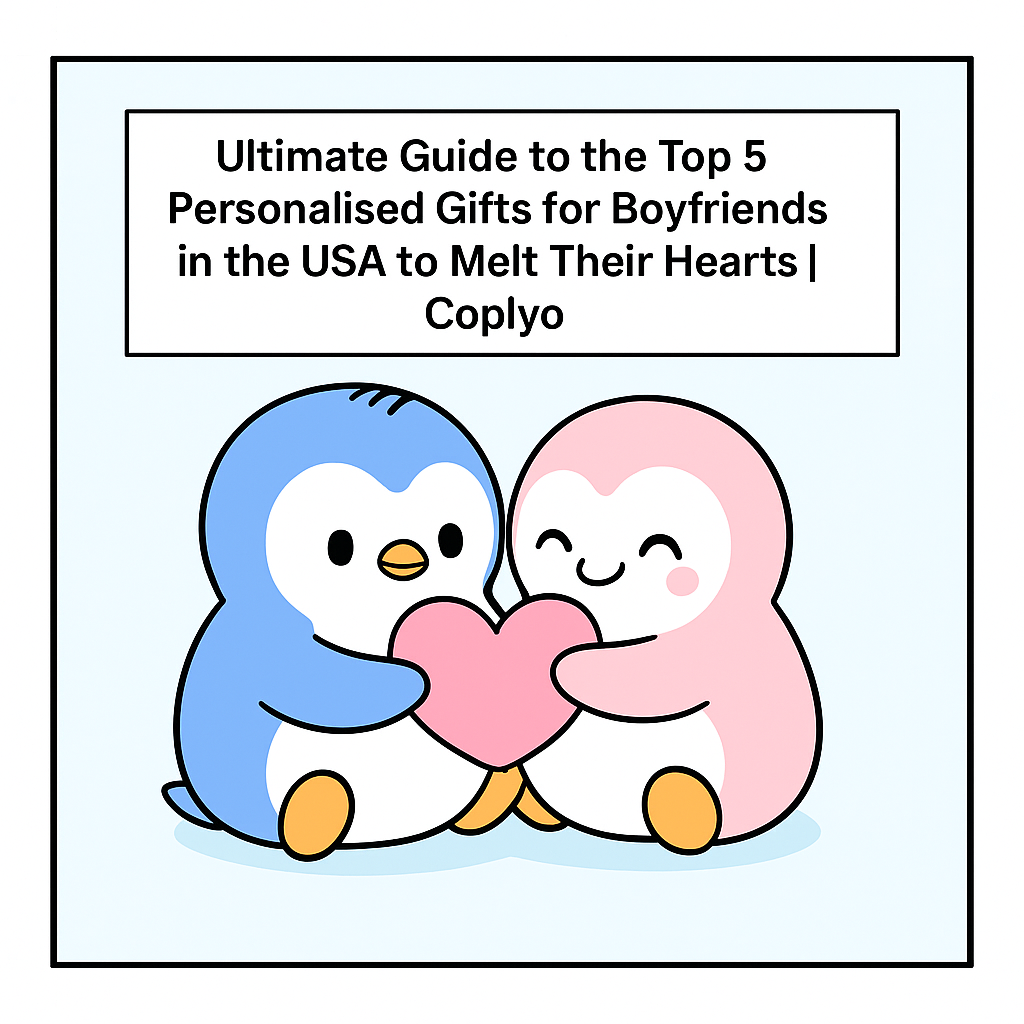 Ultimate Guide to the Top 5 Personalized Gifts for Boyfriends in the USA to Melt Their Hearts | Coplyo