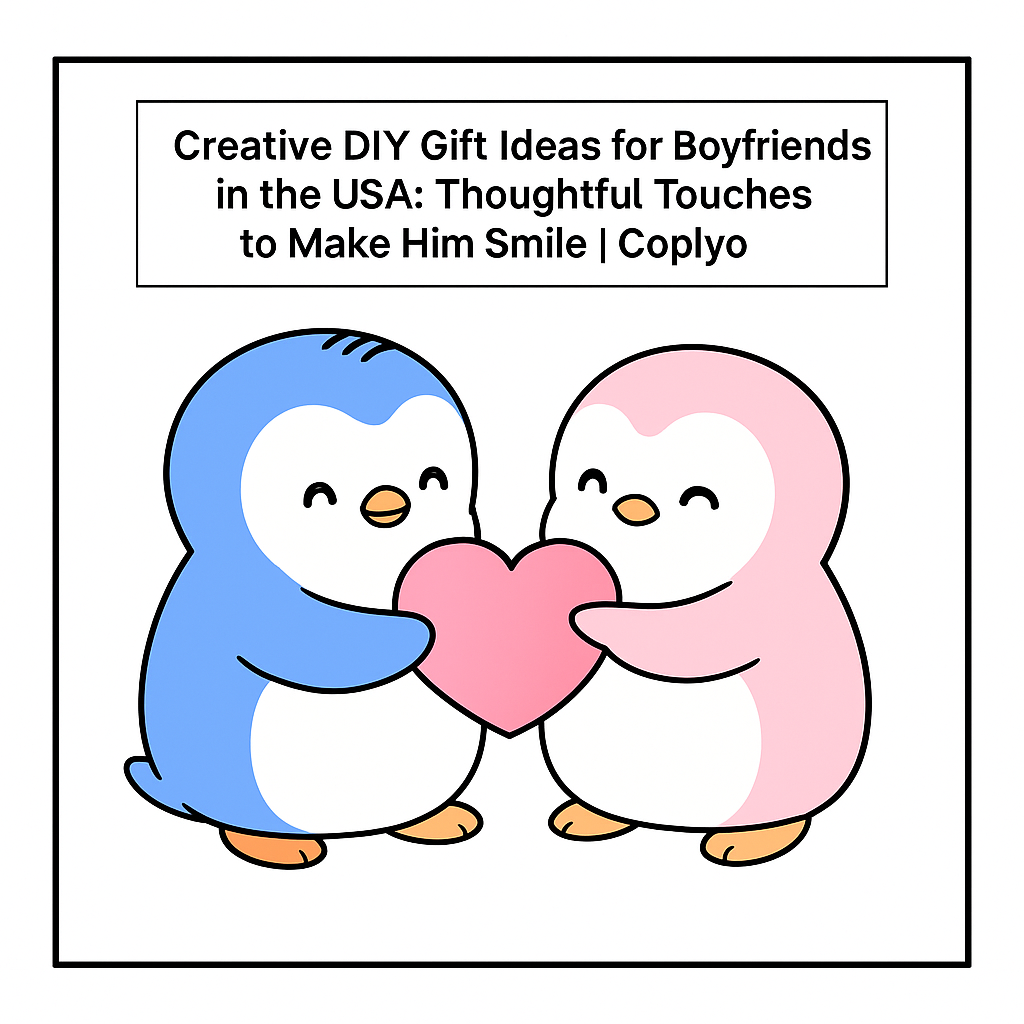 Creative DIY Gift Ideas for Boyfriends in the USA: Thoughtful Touches to Make Him Smile | Coplyo