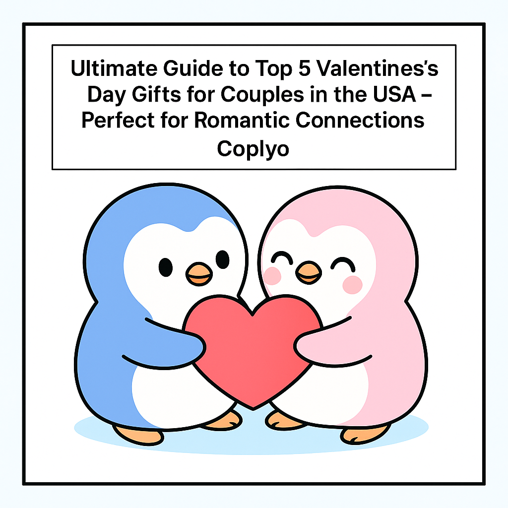 Ultimate Guide to Top 5 Valentine's Day Gifts for Couples in the USA – Perfect for Romantic Connections | Coplyo