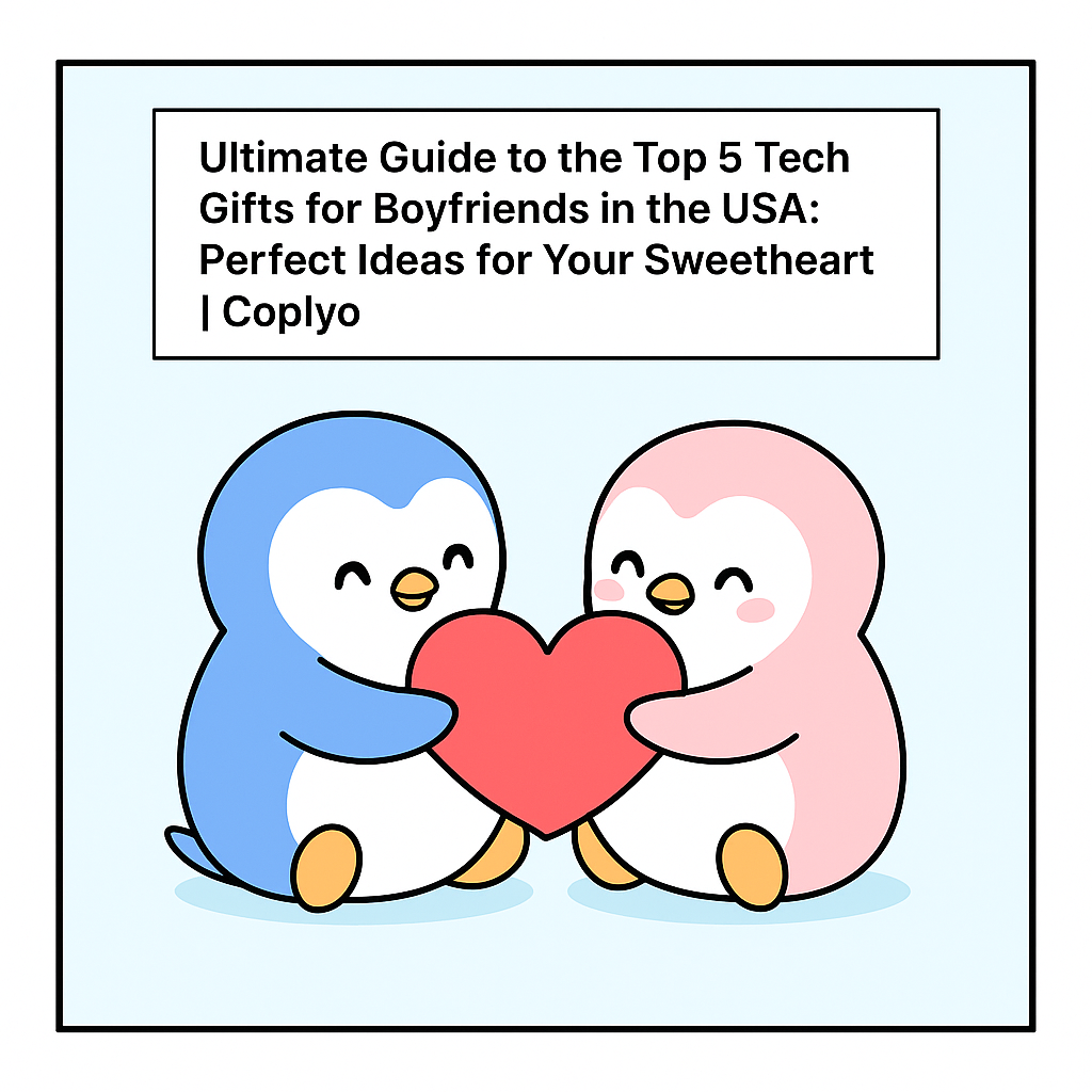 Ultimate Guide to the Top 5 Tech Gifts for Boyfriends in the USA: Perfect Ideas for Your Sweetheart | Coplyo