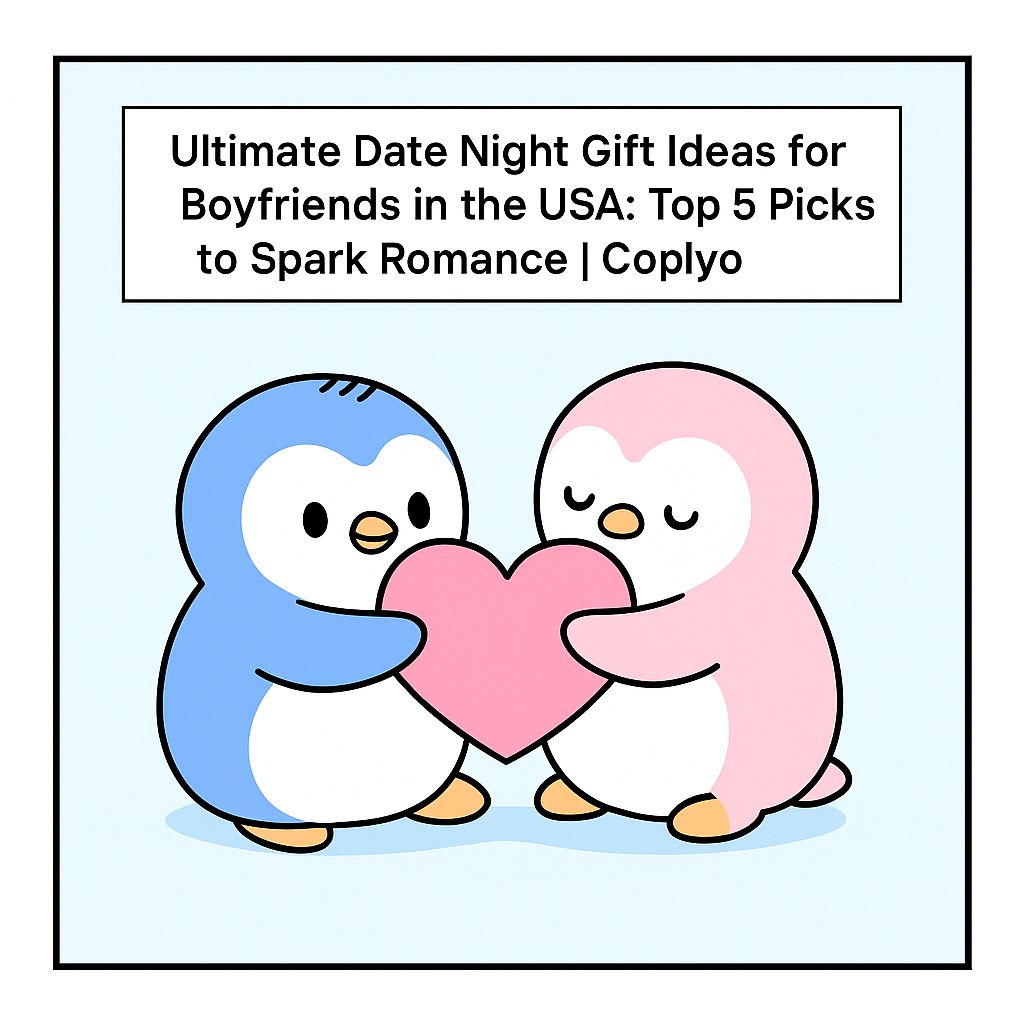 Ultimate Date Night Gift Ideas for Boyfriends in the USA: Top 5 Picks to Spark Romance | Coplyo