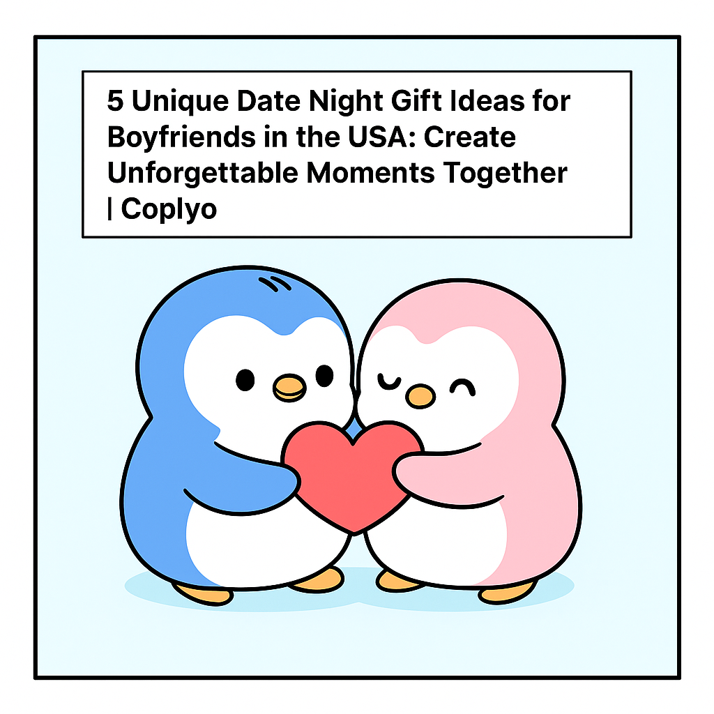 5 Unique Date Night Gift Ideas for Boyfriends in the USA: Create Unforgettable Moments Together | Coplyo