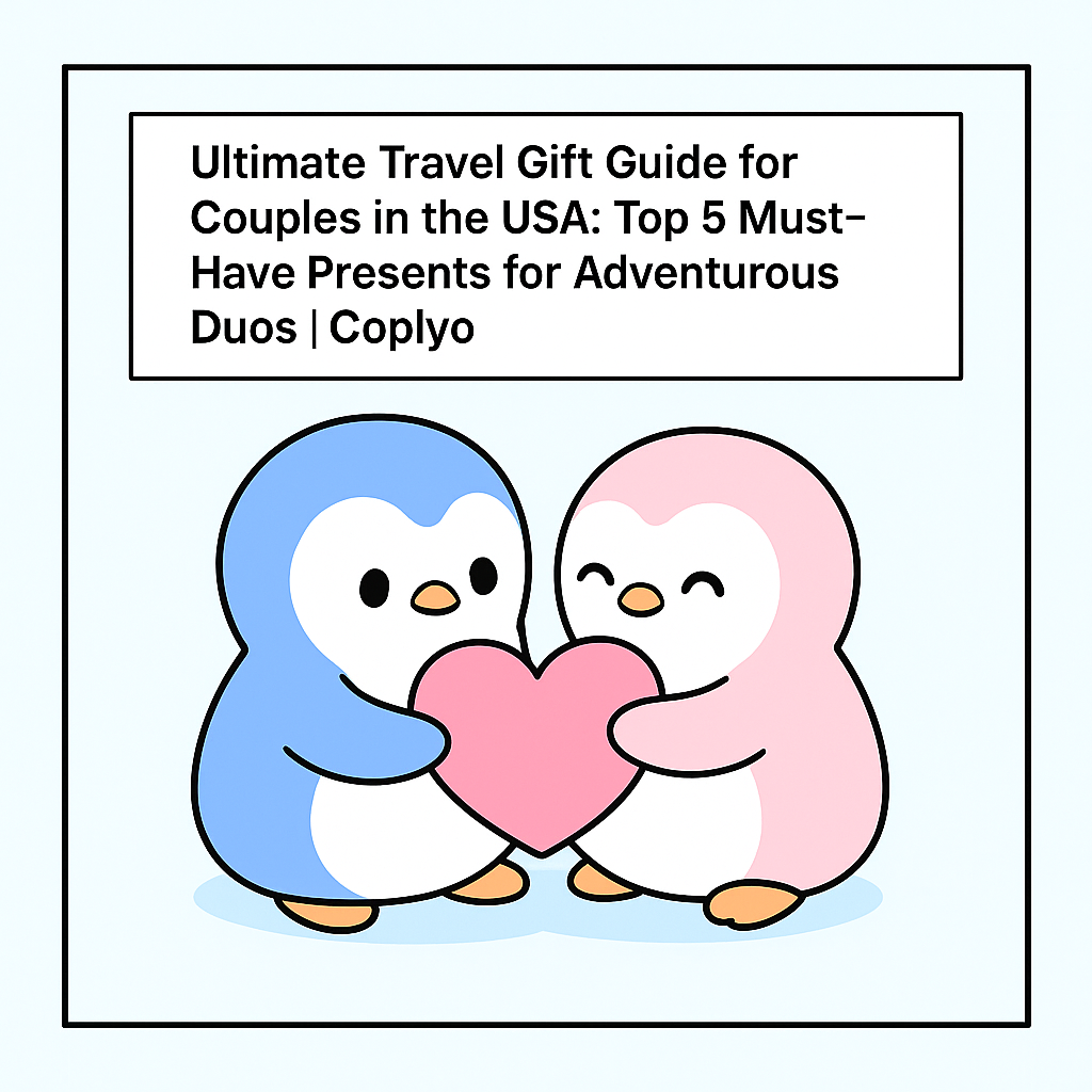 Ultimate Travel Gift Guide for Couples in the USA: Top 5 Must-Have Presents for Adventurous Duos | Coplyo