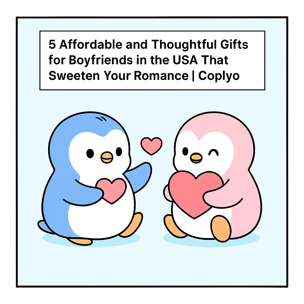 5 Affordable and Thoughtful Gifts for Boyfriends in the USA That Sweeten Your Romance | Coplyo